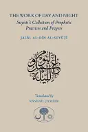 Le travail du jour et de la nuit : Le recueil de pratiques et de prières prophétiques de Suyuti - The Work of Day and Night: Suyuti's Collection of Prophetic Practices and Prayers