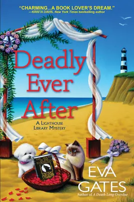 La mort toujours après : Un mystère de la bibliothèque du phare - Deadly Ever After: A Lighthouse Library Mystery