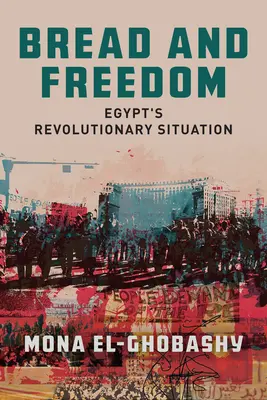 Pain et liberté : La situation révolutionnaire de l'Égypte - Bread and Freedom: Egypt's Revolutionary Situation