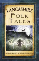 Contes populaires du Lancashire - Lancashire Folk Tales