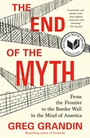 La fin du mythe : de la frontière au mur frontalier dans l'esprit de l'Amérique - The End of the Myth: From the Frontier to the Border Wall in the Mind of America