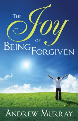 La joie d'être pardonné - The Joy of Being Forgiven