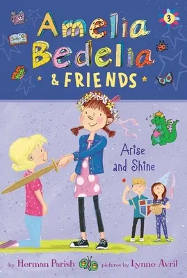 Amelia Bedelia & Friends : Amelia Bedelia et ses amis se lèvent et brillent - Amelia Bedelia & Friends: Amelia Bedelia & Friends Arise and Shine