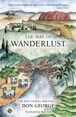 La voie de l'errance : Les meilleurs récits de voyage de Don George - The Way of Wanderlust: The Best Travel Writing of Don George