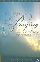 Psaumes pour la prière : Une invitation à la plénitude - Psalms for Praying: An Invitation to Wholeness