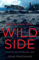 Promenades du côté sauvage : L'exploration d'une terre impitoyable - Walks on the Wild Side: Exploring an Unforgiving Land