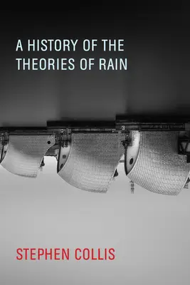 Histoire des théories de la pluie - A History of the Theories of Rain