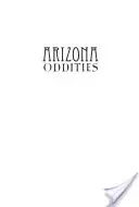 Arizona Oddities : Pays des anomalies et des tamales - Arizona Oddities: Land of Anomalies and Tamales