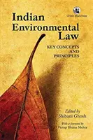 Droit indien de l'environnement - Concepts et principes clés - Indian Environmental Law: - Key Concepts And Principles