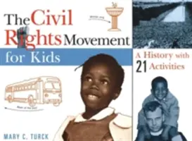 Le mouvement des droits civiques pour les enfants, 15 ans : une histoire avec 21 activités - The Civil Rights Movement for Kids, 15: A History with 21 Activities