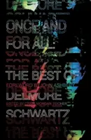 Une fois pour toutes : le meilleur de Delmore Schwartz - Once and for All: The Best of Delmore Schwartz