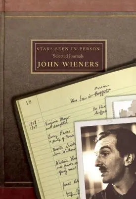 Les étoiles vues en personne : Journaux choisis de John Wieners - Stars Seen in Person: Selected Journals of John Wieners