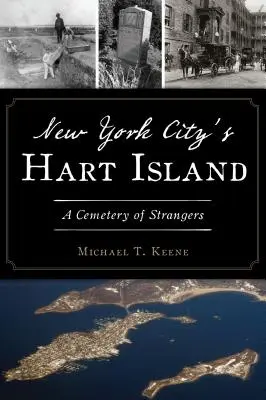 L'île Hart de New York : Un cimetière d'étrangers - New York City's Hart Island: A Cemetery of Strangers