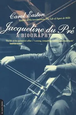 Jacqueline Du Pre : une biographie - Jacqueline Du Pre: A Biography