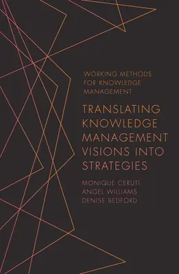 Traduire les visions de la gestion des connaissances en stratégies - Translating Knowledge Management Visions Into Strategies