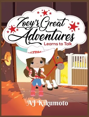 Les grandes aventures de Zoey - Apprend à parler : Le pouvoir de guérison de la thérapie par le cheval - Zoey's Great Adventures - Learns to Talk: The healing power of horse therapy