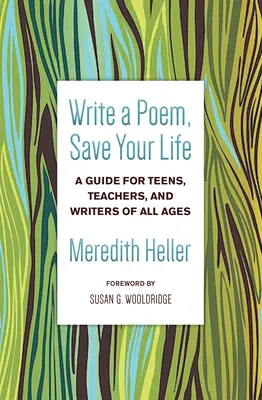 Écrire un poème, sauver sa vie : Un guide pour les adolescents, les enseignants et les écrivains de tous âges - Write a Poem, Save Your Life: A Guide for Teens, Teachers, and Writers of All Ages