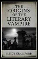 Les origines du vampire littéraire - The Origins of the Literary Vampire