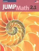 Jump Math AP Book 2.1 : Us Common Core Edition - Jump Math AP Book 2.1: Us Common Core Edition