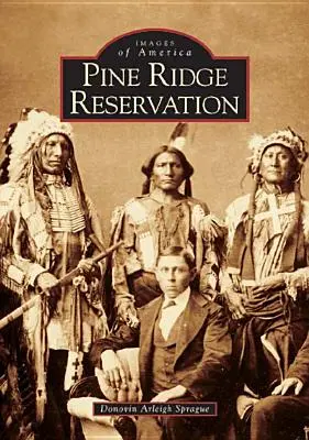 Réserve de Pine Ridge, Dakota du Sud - Pine Ridge Reservation, South Dakota