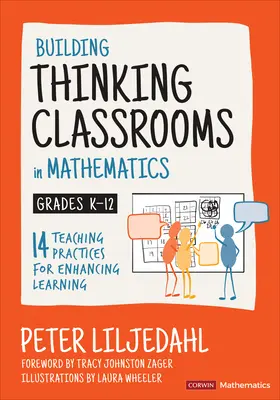 Building Thinking Classrooms in Mathematics, Grades K-12 : 14 Teaching Practices for Enhancing Learning (Construire des classes de réflexion en mathématiques, de la maternelle à la terminale : 14 pratiques d'enseignement pour améliorer l'apprentissage) - Building Thinking Classrooms in Mathematics, Grades K-12: 14 Teaching Practices for Enhancing Learning