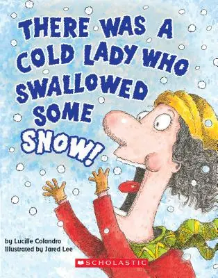 Il était une dame froide qui avait avalé de la neige ! (un livre de plateau) - There Was a Cold Lady Who Swallowed Some Snow! (a Board Book)