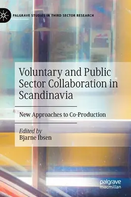 Collaboration entre les secteurs public et bénévole en Scandinavie : Nouvelles approches de la coproduction - Voluntary and Public Sector Collaboration in Scandinavia: New Approaches to Co-Production