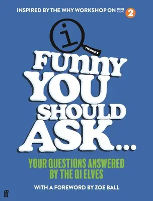 Funny You Should Ask... : Les elfes du Qi répondent à vos questions - Funny You Should Ask...: Your Questions Answered by the Qi Elves