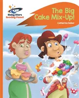 Reading Planet - Le grand mélange de gâteaux ! - Orange : Rocket Phonics - Reading Planet - The Big Cake Mix-Up! - Orange: Rocket Phonics