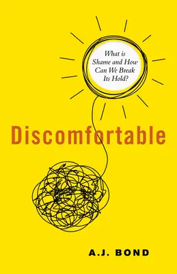 Mal à l'aise : Qu'est-ce que la honte et comment briser son emprise ? - Discomfortable: What Is Shame and How Can We Break Its Hold?