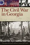 La guerre civile en Géorgie : Un compagnon de la Nouvelle Encyclopédie de Géorgie - The Civil War in Georgia: A New Georgia Encyclopedia Companion