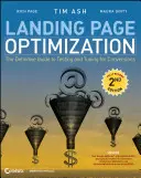 Optimisation des pages d'atterrissage : Le guide définitif pour tester et optimiser les conversions - Landing Page Optimization: The Definitive Guide to Testing and Tuning for Conversions