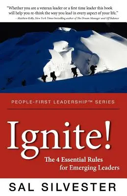 Ignite ! Les 4 règles essentielles pour les leaders émergents - Ignite!: The 4 Essential Rules for Emerging Leaders