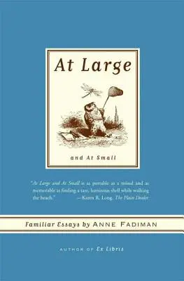 En grand et en petit : Essais familiers - At Large and at Small: Familiar Essays