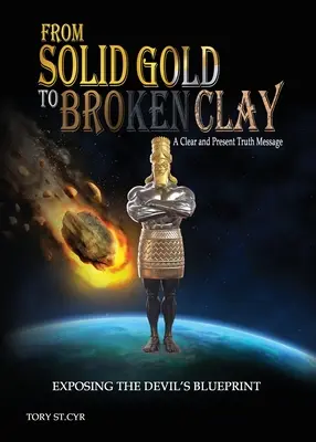 De l'or solide à l'argile brisée : Exposer le plan du diable - From Solid Gold to Broken Clay: Exposing the Devil's Blueprint