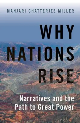 Pourquoi les nations s'élèvent : les récits et le chemin vers la grande puissance - Why Nations Rise: Narratives and the Path to Great Power