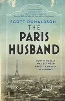 Le mari de Paris : comment les choses se sont réellement passées entre Ernest et Hadley Hemingway - The Paris Husband: How It Really Was Between Ernest and Hadley Hemingway