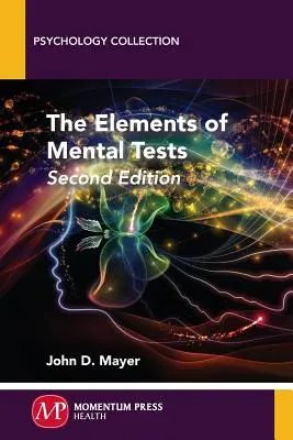 Les éléments des tests mentaux, deuxième édition - The Elements of Mental Tests, Second Edition