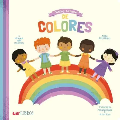 Singing/Cantando de Colores : Un livre d'harmonie bilingue - Singing/Cantando de Colores: A Bilingual Book Of Harmony