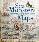 Les monstres marins sur les cartes du Moyen Âge et de la Renaissance - Sea Monsters on Medieval and Renaissance Maps