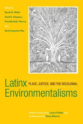 Environnementalisme latino-américain : Lieu, justice et décolonialité - Latinx Environmentalisms: Place, Justice, and the Decolonial