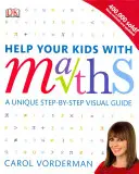 Help Your Kids with Maths, Ages 10-16 (Key Stages 3-4) - Un guide visuel unique étape par étape, révision et référence - Help Your Kids with Maths, Ages 10-16 (Key Stages 3-4) - A Unique Step-by-Step Visual Guide, Revision and Reference