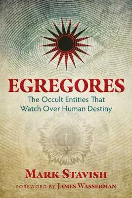 Egregores : Les entités occultes qui veillent sur la destinée humaine - Egregores: The Occult Entities That Watch Over Human Destiny