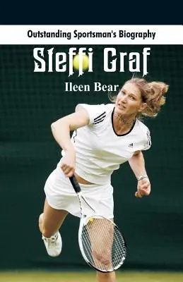 Biographie d'un sportif exceptionnel : Steffi Graf - Outstanding Sportsman's Biography: Steffi Graf