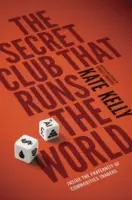 Le club secret qui dirige le monde - À l'intérieur de la fraternité des négociants en matières premières - Secret Club That Runs the World - Inside the Fraternity of Commodity Traders