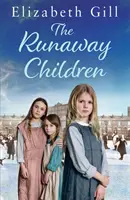 Les enfants en fuite - Un roman de l'école des enfants trouvés pour les filles - The Runaway Children - A Foundling School for Girls novel