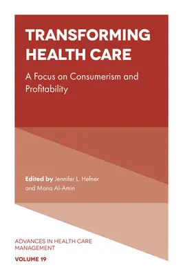 Transformer les soins de santé : L'accent mis sur le consumérisme et la rentabilité - Transforming Healthcare: A Focus on Consumerism and Profitability