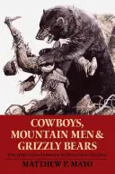 Cowboys, montagnards et grizzlis : Cinquante des moments les plus terribles de l'histoire du Far West - Cowboys, Mountain Men, and Grizzly Bears: Fifty of the Grittiest Moments in the History of the Wild West