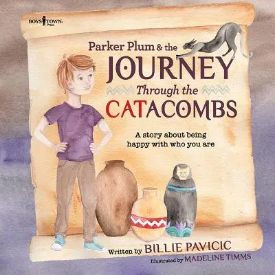 Parker Plum et le voyage dans les catacombes : Une histoire sur l'art d'être heureux avec ce que l'on est - Parker Plum and the Journey Through the Catacombs: A Story about Being Happy with Who You Are