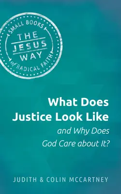 À quoi ressemble la justice et pourquoi Dieu s'en préoccupe-t-il ? - What Does Justice Look Like and Why Does God Care about It?